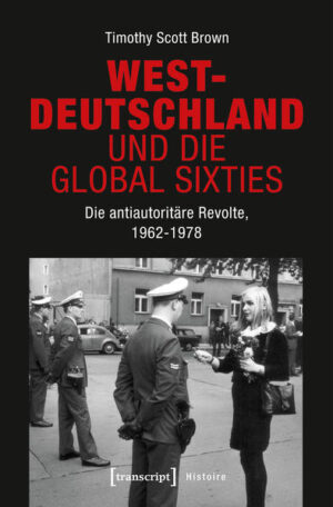 Westdeutschland und die Global Sixties | Timothy Scott Brown