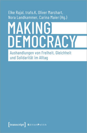 Making Democracy - Aushandlungen von Freiheit