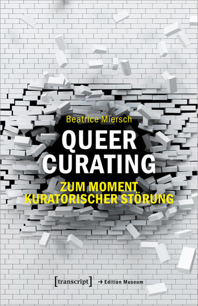 Queer Curating - Zum Moment kuratorischer Störung | Bundesamt für magische Wesen