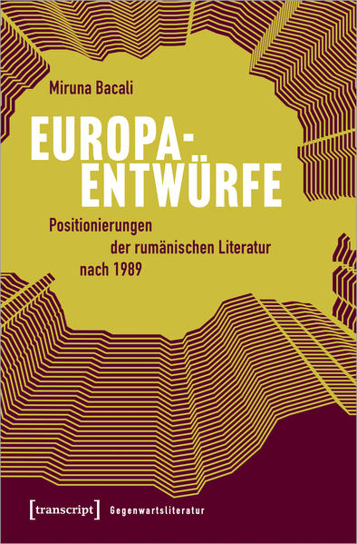 Europaentwürfe - Positionierungen der rumänischen Literatur nach 1989 | Bundesamt für magische Wesen