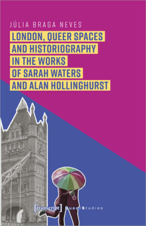 London, Queer Spaces and Historiography in the Works of Sarah Waters and Alan Hollinghurst | Bundesamt für magische Wesen