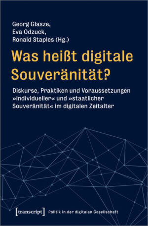 Was heißt digitale Souveränität? | Georg Glasze, Eva Odzuck, Ronald Staples