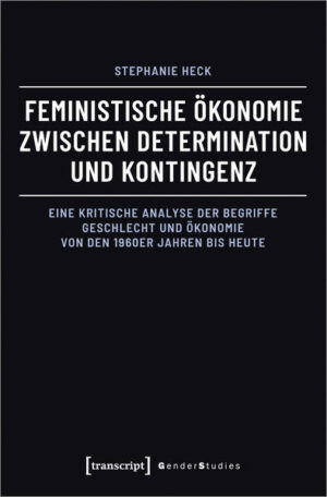 Feministische Ökonomie zwischen Determination und Kontingenz | Bundesamt für magische Wesen