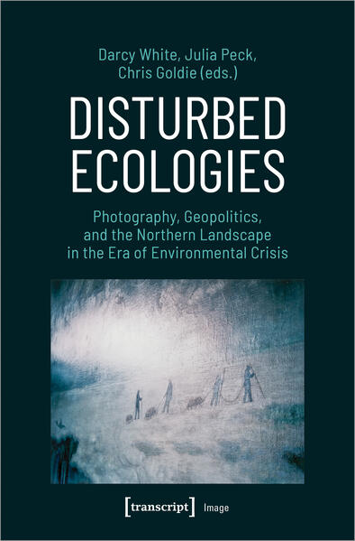 Disturbed Ecologies | Darcy White, Julia Peck, Chris Goldie
