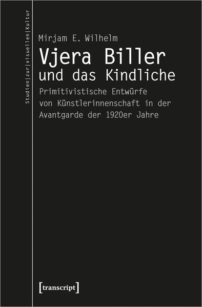 Vjera Biller und das Kindliche | Mirjam E. Wilhelm
