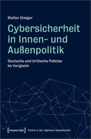 Cybersicherheit in Innen- und Außenpolitik | Stefan Steiger