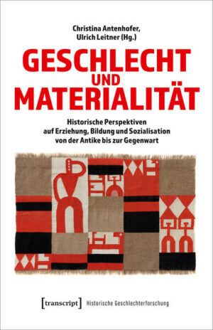 Geschlecht und Materialität | Christina Antenhofer, Ulrich Leitner