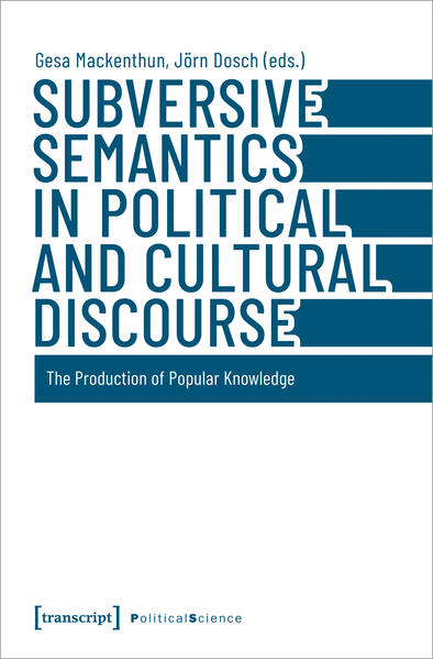 Subversive Semantics in Political and Cultural Discourse | Gesa Mackenthun, Jörn Dosch