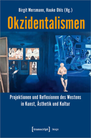 Okzidentalismen | Birgit Mersmann, Hauke Ohls