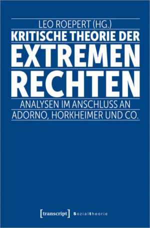 Kritische Theorie der extremen Rechten | Leo Roepert