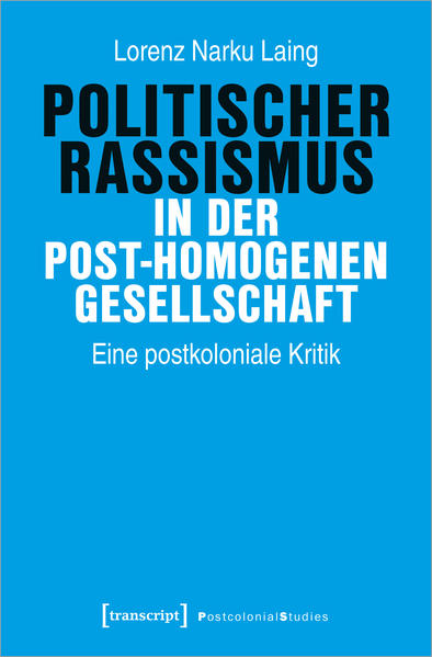Politischer Rassismus in der post-homogenen Gesellschaft | Lorenz Narku Laing