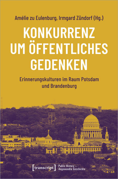 Konkurrenz um öffentliches Gedenken | Amélie zu Eulenburg, Irmgard Zündorf