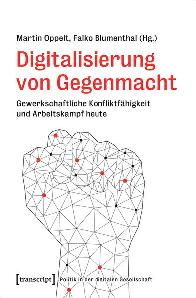 Digitalisierung von Gegenmacht | Martin Oppelt, Falko Blumenthal