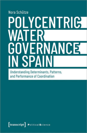 Polycentric Water Governance in Spain | Nora Schütze
