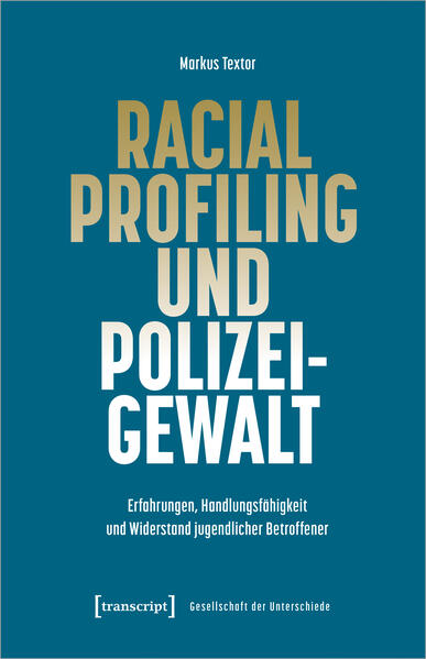 Racial Profiling und Polizeigewalt | Markus Textor