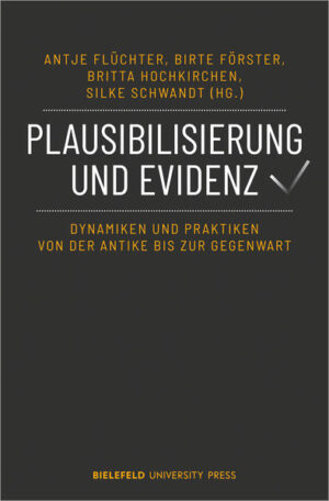 Plausibilisierung und Evidenz | Antje Flüchter, Birte Förster, Britta Hochkirchen, Silke Schwandt