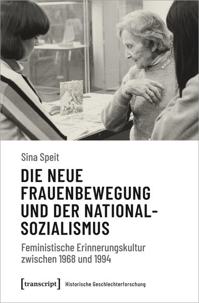 Die neue Frauenbewegung und der Nationalsozialismus | Sina Speit