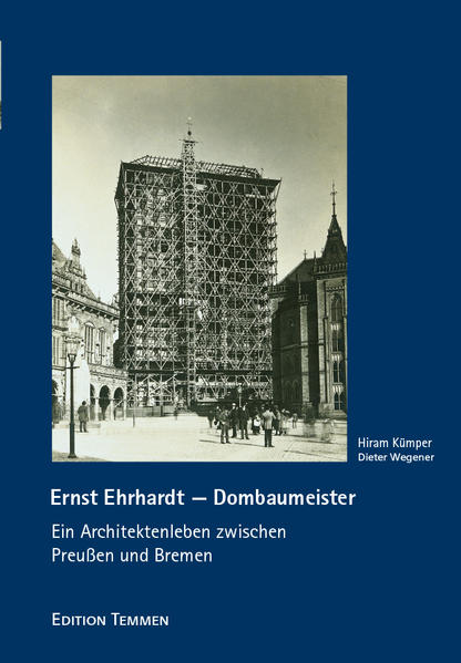Ernst Ehrhardt - Dombaumeister | Hiram Kümper, Dieter Wegener