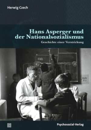 Hans Asperger und der Nationalsozialismus | Herwig Czech
