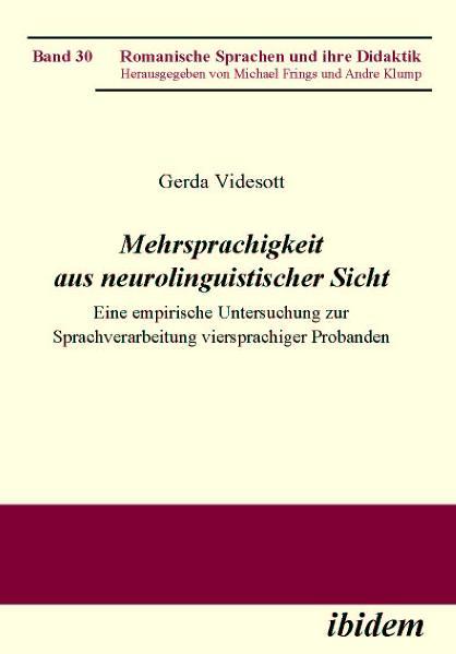 Mehrsprachigkeit aus neurolinguistischer Sicht: Eine empirische Untersuchung zur Sprachverarbeitung viersprachiger Probanden | Gerda Videsott, Michael Frings, Andre Klump