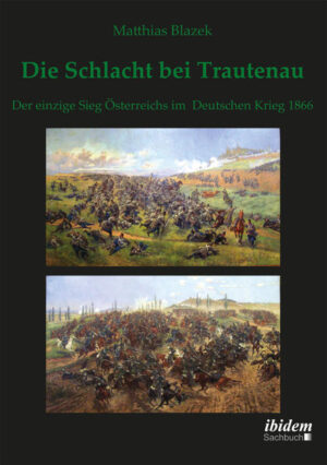 Die Schlacht bei Trautenau. Der einzige Sieg Österreichs im Deutschen Krieg 1866 | Bundesamt für magische Wesen