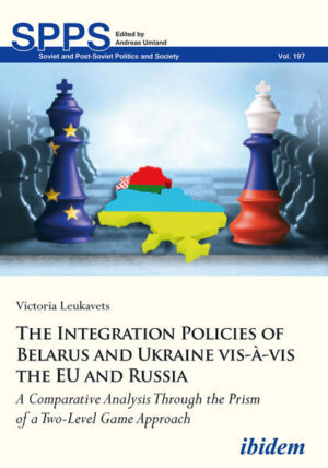 The Integration Policies of Belarus and Ukraine vis-à-vis the EU and Russia | Alla Leukavets