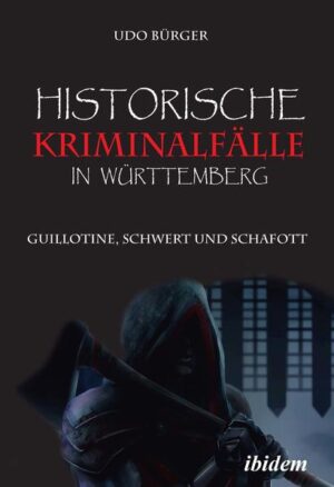 Historische Kriminalfälle in Württemberg | Bundesamt für magische Wesen