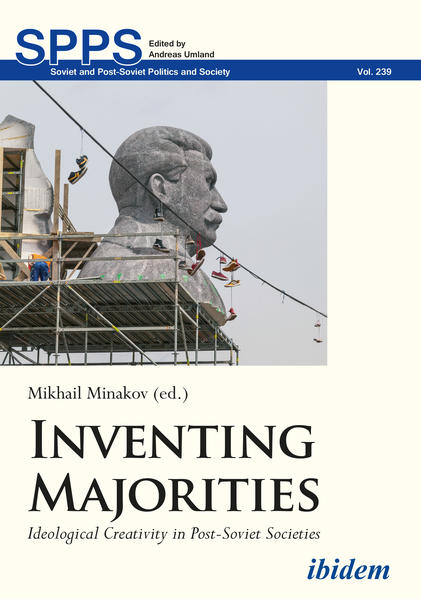 Inventing Majorities | Mikhail Minakov, Andreas Reihe Umland, Petra Colmorgen, Augusto Dala Costa, Oleksandr Fisun, Roman Horbyk, Ivan Gomza, Nadiia Koval, Natalia Kudriavtseva, Mielkov Yurii, Mikhail Minakov, Yana Prymachenko, Gulnara Shaikhutdinova, Nataliya Vinnykova, Yuliya Yurchuk, Ruslan Zaporozhchenko