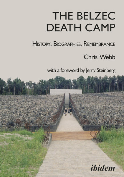 The Belzec Death Camp: History, Biographies, Remembrance | Chris Webb