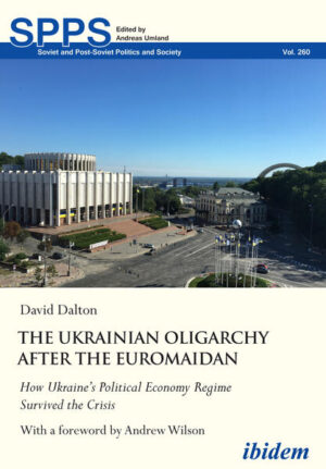 The Ukrainian Oligarchy After the Euromaidan | David Dalton