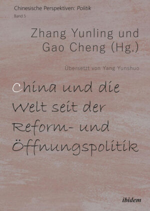 China und die Welt seit der Reform- und Öffnungspolitik | Zhang Yunling, Gao Cheng