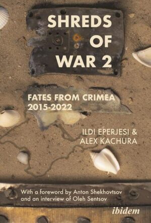 Shreds of War. Vol. 2 | Ildikó Eperjesi, Oleksandr Kachura