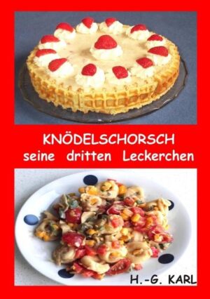 KNÖDELSCHORSCH SEINE DRITTEN LECKERCHEN mit Nachkochbarem aus den Bereichen: SUPPEN, für etwas Warmes im Bauch - AUFLÄUFE, die Renner sind - PFANNENGERICHTE, für Pfannen mit Sti(e)l - SALATE, in allen Farben - EXOTISCHES, scharf oder nicht scharf, das ist hier die Frage - GEBACKENES, mit und ohne Backblech - DIES und DAS, und sonstiges Rezepteallerlei - DESSERT, als Verführung pur - MUFFINS, sind die kleinen süßen Sünden - KUCHEN und TORTEN, da klatschen alle beim Kaffeeklatsch.