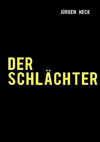 Der Schlächter | Jürgen Heck