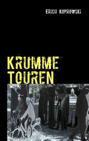 Krumme Touren Ein Köln-Krimi | Erich Koprowski