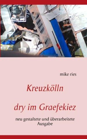 Kreuzkölln, die Wortschöpfung derer, die im Schnittpunkt von Kreuzberg und Neukölln leben. Berlin verändert sich rasant, auch und gerade, im Kiez. Neu gestaltete und überarbeitete Ausgabe. Foto illustriert