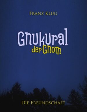 Gnukural, der Gnom: Die Freundschaft | Bundesamt für magische Wesen