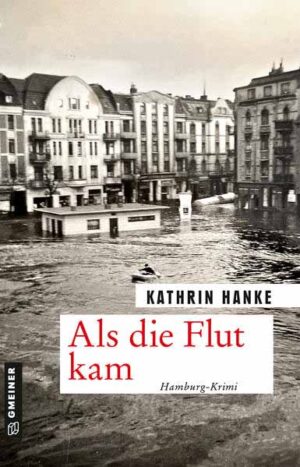 Als die Flut kam Hamburg-Krimi | Kathrin Hanke
