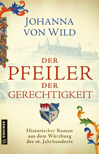 Der Pfeiler der Gerechtigkeit Historischer Roman | Johanna von Wild