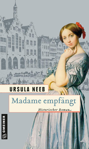 Madame empfängt Historischer Roman | Ursula Neeb