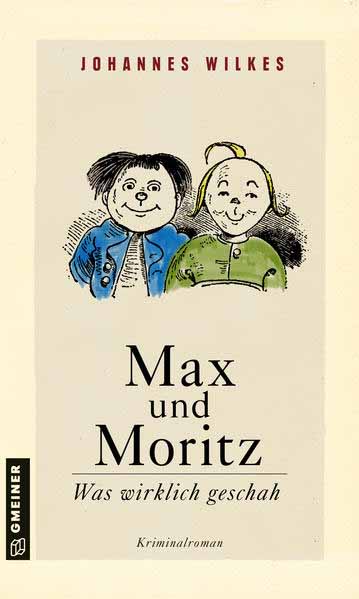 Max und Moritz - Was wirklich geschah | Johannes Wilkes