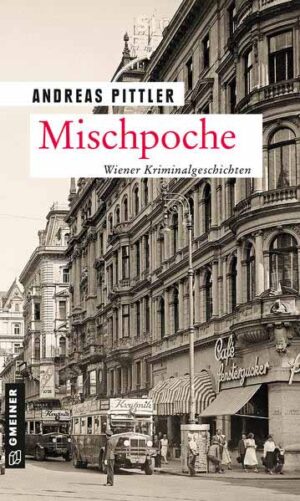 Mischpoche 14 Wiener Kriminalgeschichten | Andreas Pittler