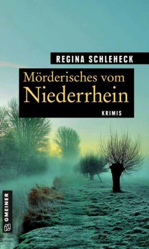 Mörderisches vom Niederrhein Krimis | Regina Schleheck