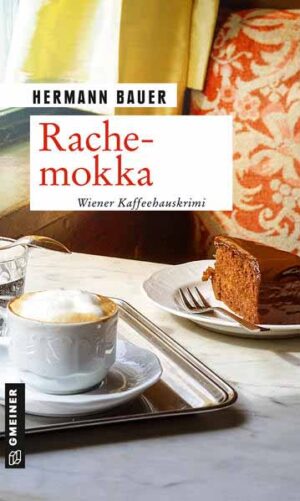 Rachemokka Wiener Kaffeehauskrimi | Hermann Bauer