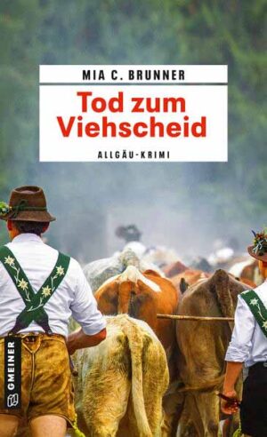 Tod zum Viehscheid Allgäu-Krimi | Mia C. Brunner