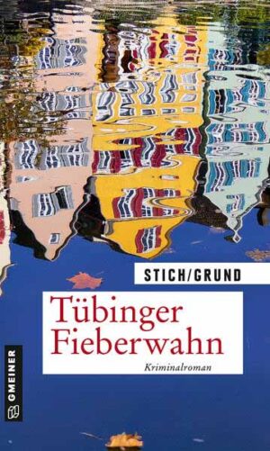 Tübinger Fieberwahn | Maria Stich und Wolfgang Grund