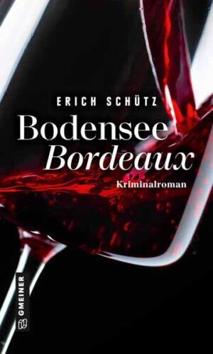 Bodensee-Bordeaux Weinkrimi | Erich Schütz