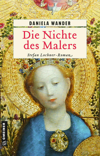 Die Nichte des Malers Stefan Lochner-Roman | Daniela Wander