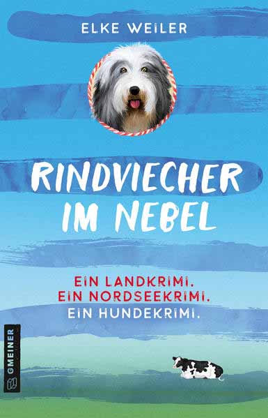 Rindviecher im Nebel Ein Hundekrimi von der Nordsee | Elke Weiler