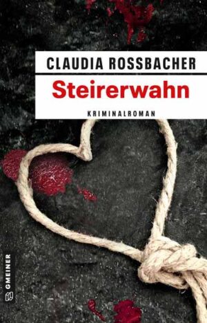 Steirerwahn Sandra Mohrs zwölfter Fall | Claudia Rossbacher